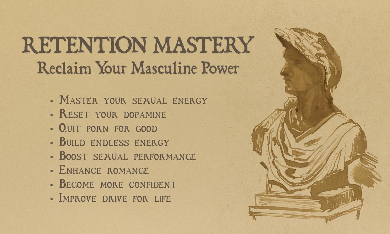 Retention Mastery — Reclaim Your Masculine Power